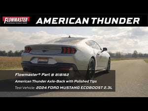 Flowmaster 24-25 Mustang 2.3L/5.0L American Thunder-Axle-Back- NO VLVES Exhaust System